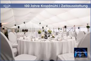 Gala 100 Jahre Kropfmühl Zeltverleih Oberbayern
