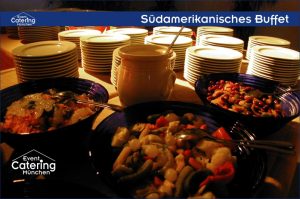 Südamerikanisches Buffet Catering Oberbayern