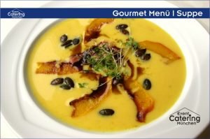 Gourmet Menü Suppe Catering Oberbayern